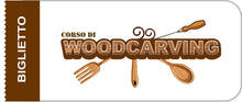 Load image into Gallery viewer, CORSO DI WOODCARVING - INTAGLIO DEL LEGNO